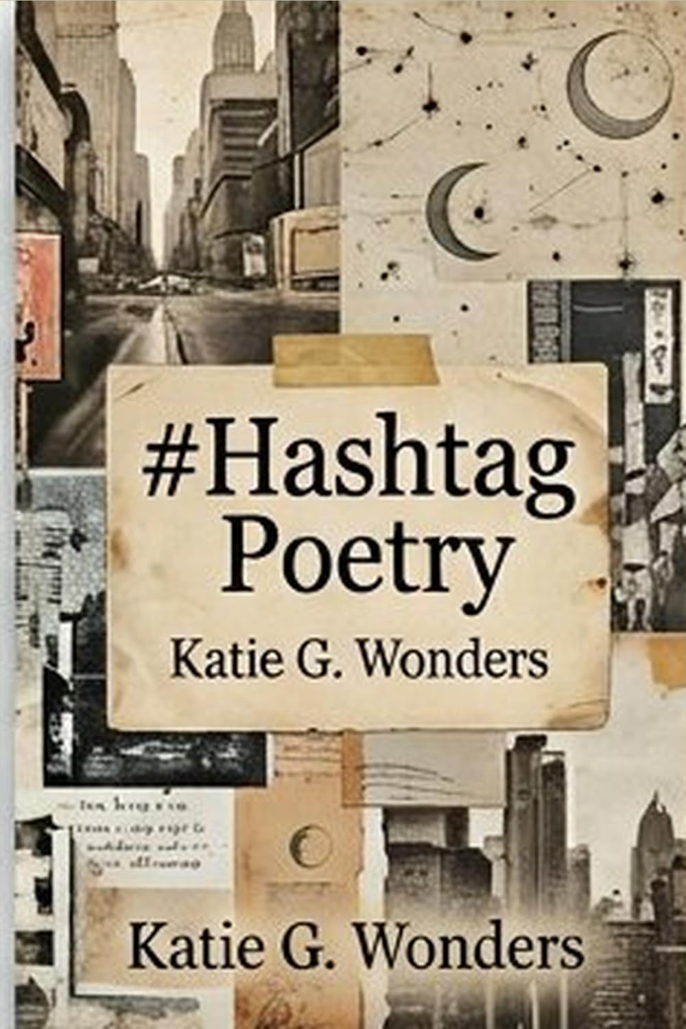 #Hashtag Poetry: Modern Poetry, for those who wonder and wander… (#Hashtag Poetry, Vibes)