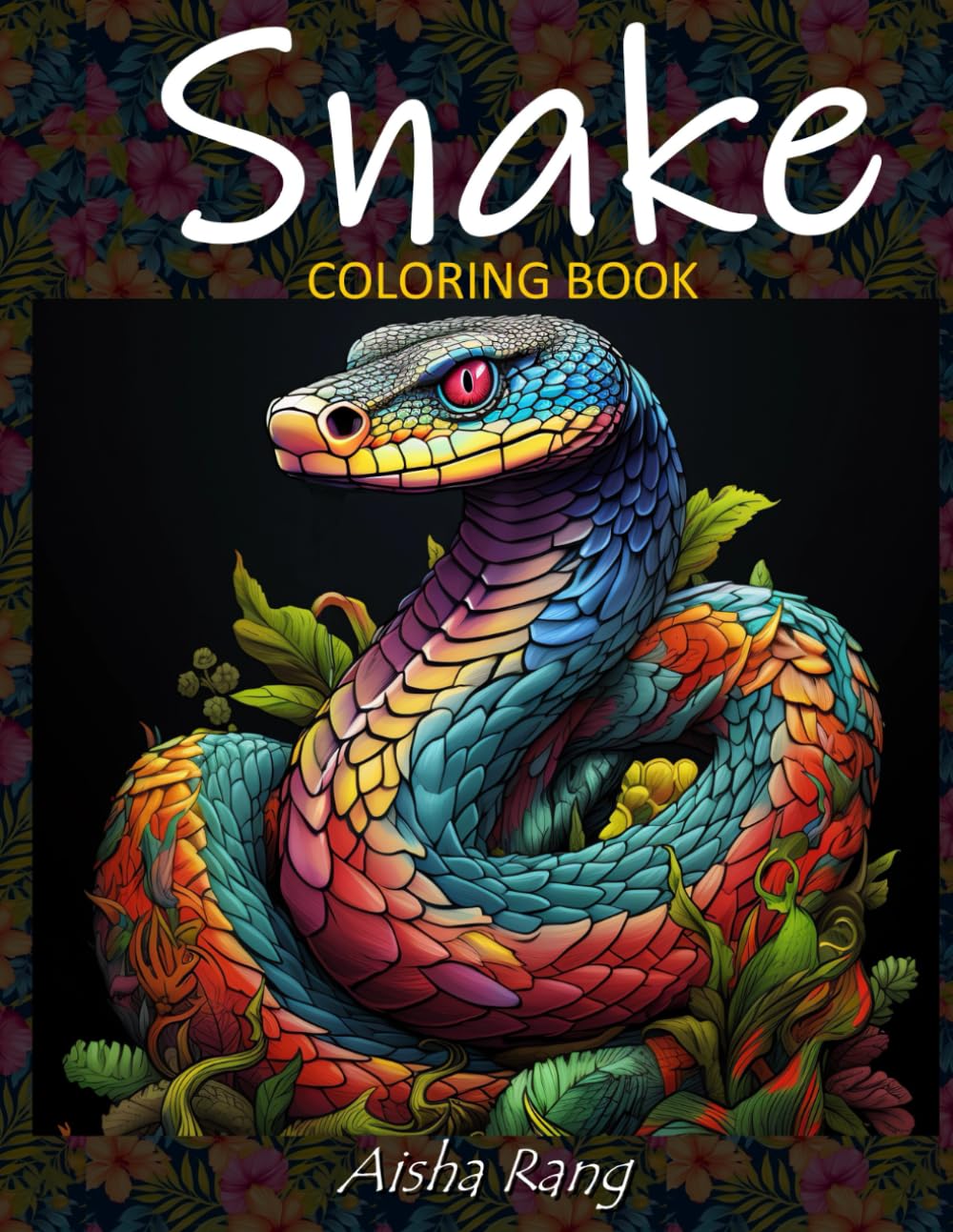 Snake Coloring Book for Kids and Adults: with 50 stunning anti-stress and relaxing illustrations of snakes in realistic and cartoon styles with ... (