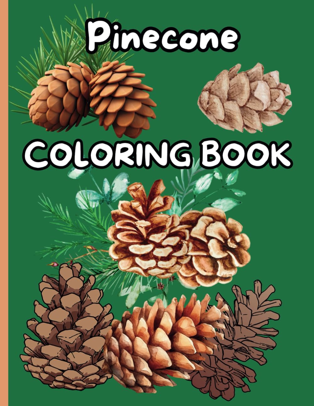 Pinecone Coloring Book for Kids: Discover the Wonders of Nature with Fun Pinecone Coloring Adventures!