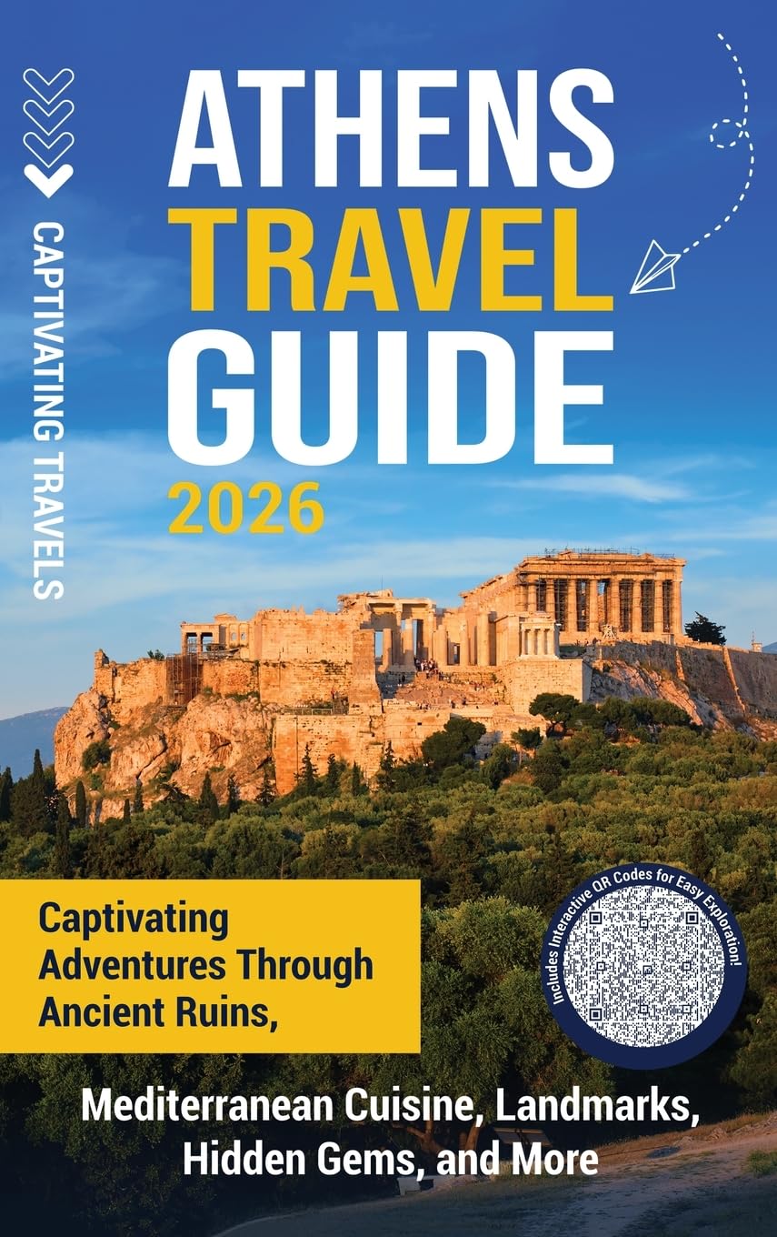Athens Travel Guide: Captivating Adventures through Ancient Ruins, Mediterranean Cuisine, Landmarks, Hidden Gems, and More