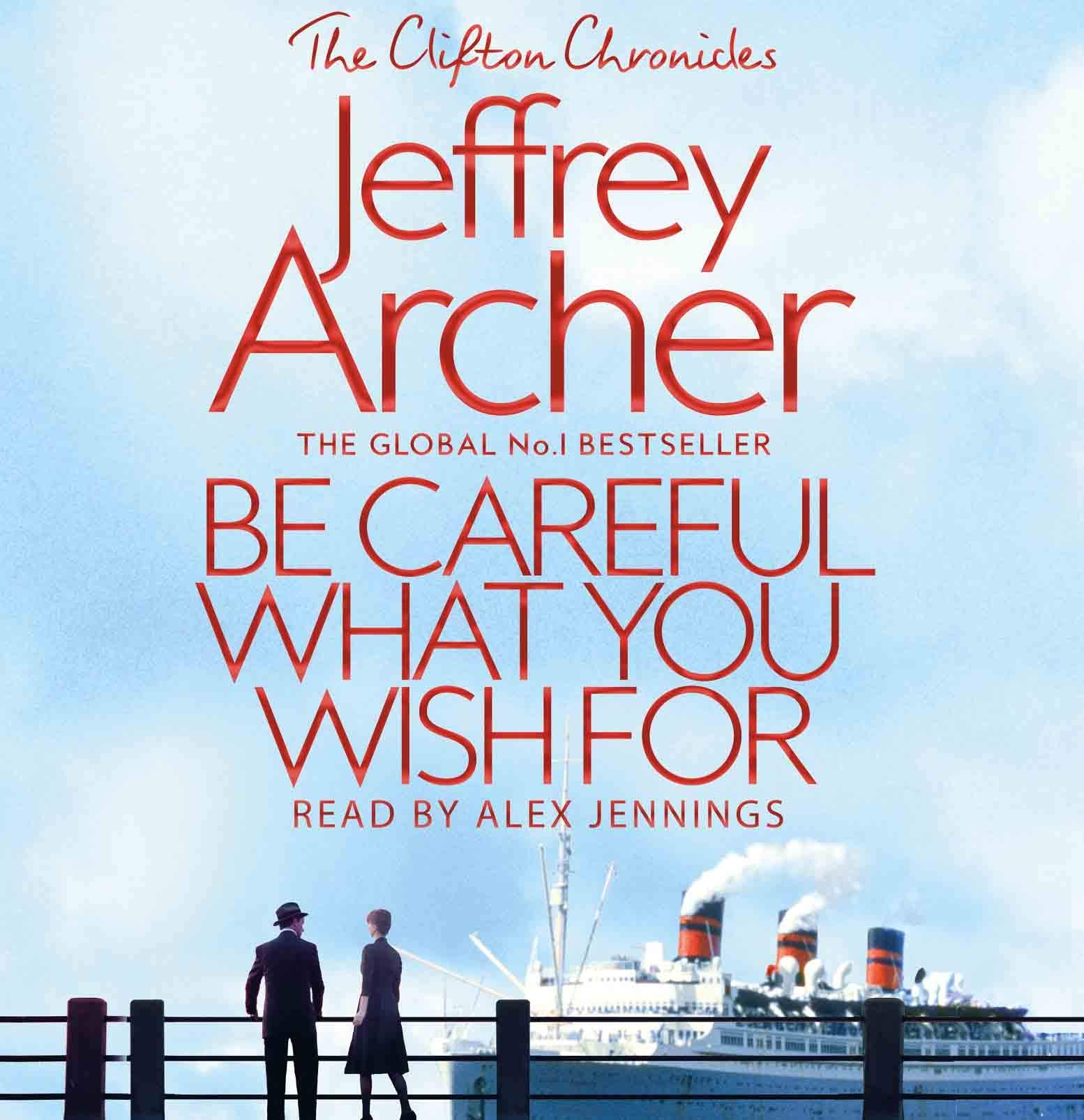 Be Careful What You Wish For (The Clifton Chronicles, 4)