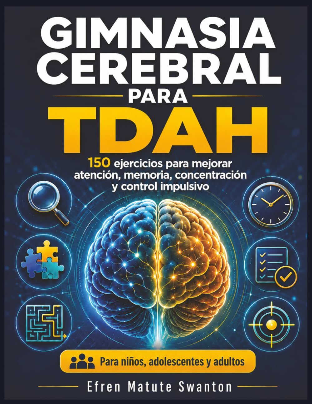 Gimnasia Cerebral para TDAH: 150 ejercicios para mejorar atención, memoria, concentración y control impulsivo