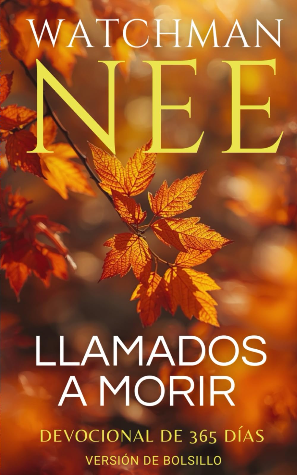 Watchman Nee - Llamados a morir - Devocional de 365 días: Versión de Bolsillo