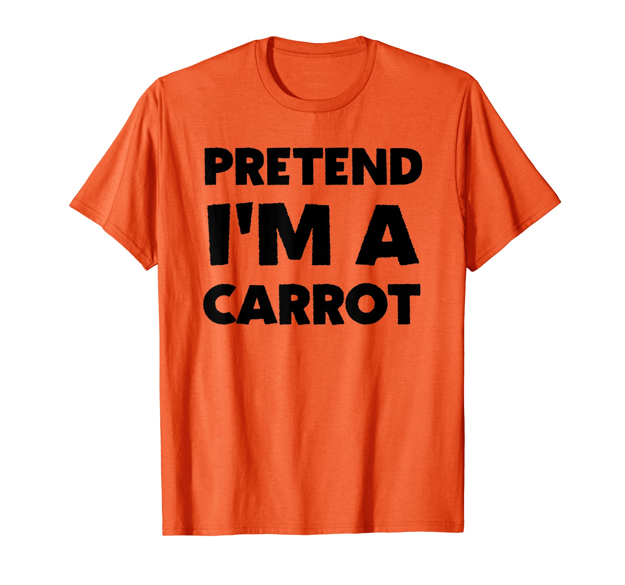 Pretend I'm A Carrot Funny Easy Lazy Halloween Costume Party T-Shirt