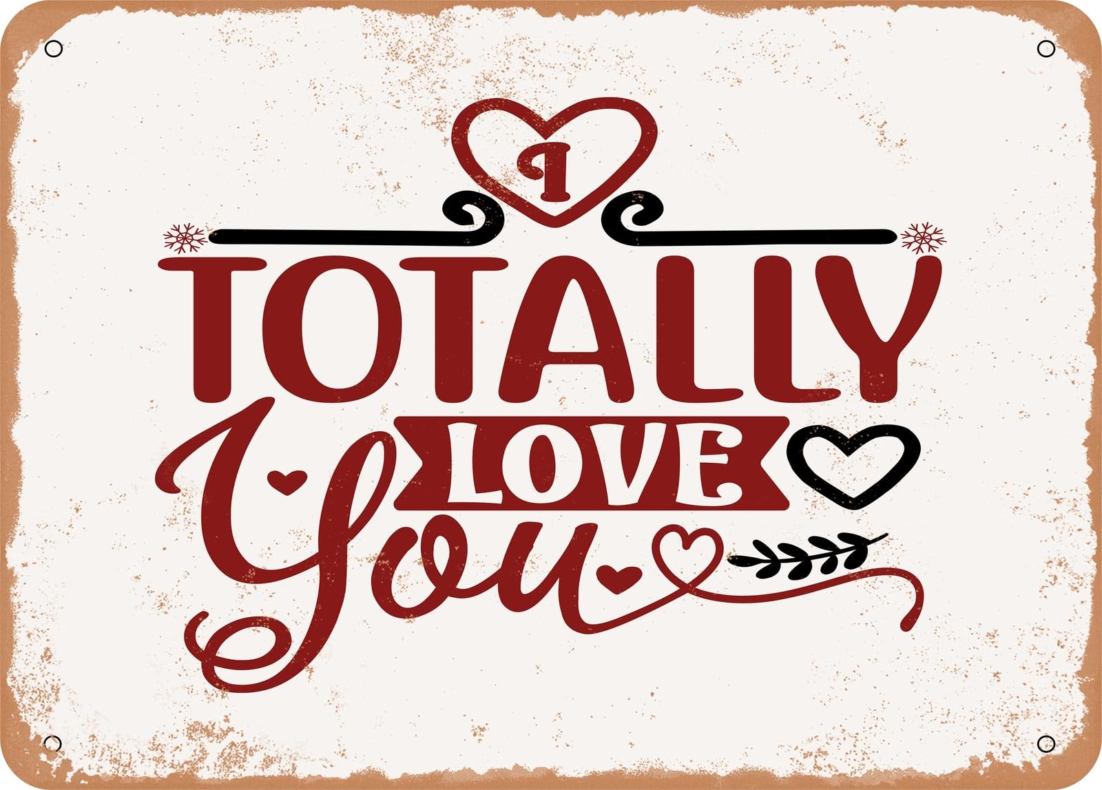 Miaomansenstore Metal Sign - I Totally Love You - 2 - Vintage Look Sign Home Decor