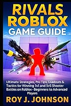 Rivals Roblox Game Guide: Ultimate Strategies, Pro Tips, Loadouts & Tactics for Winning 1v1 and 5v5 Shooter Battles on Roblox - Beginners to Advanced Players
