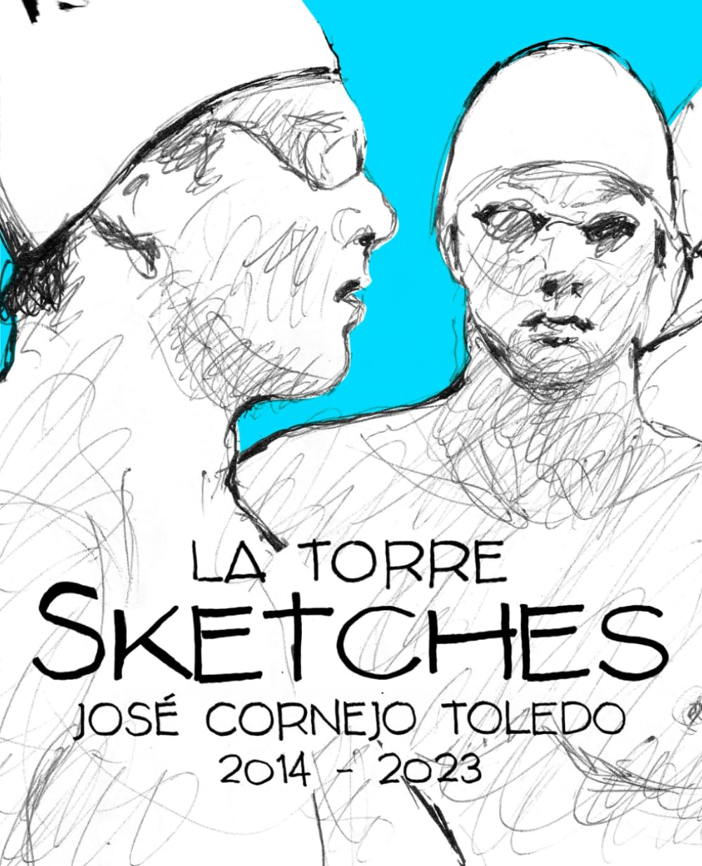 SKETCHES: La Torre 2014 - 2023 Monographie illustree de projets