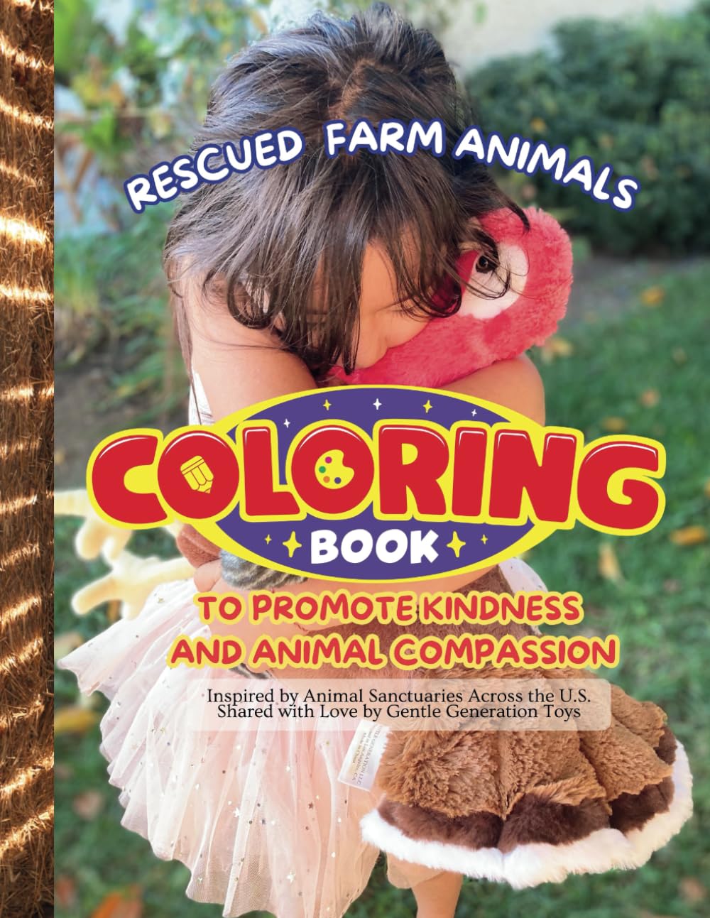 Rescued Farm Animals Coloring Book: Coloring Book of Inspiring Stories, Facts and Plant Based Food Ideas