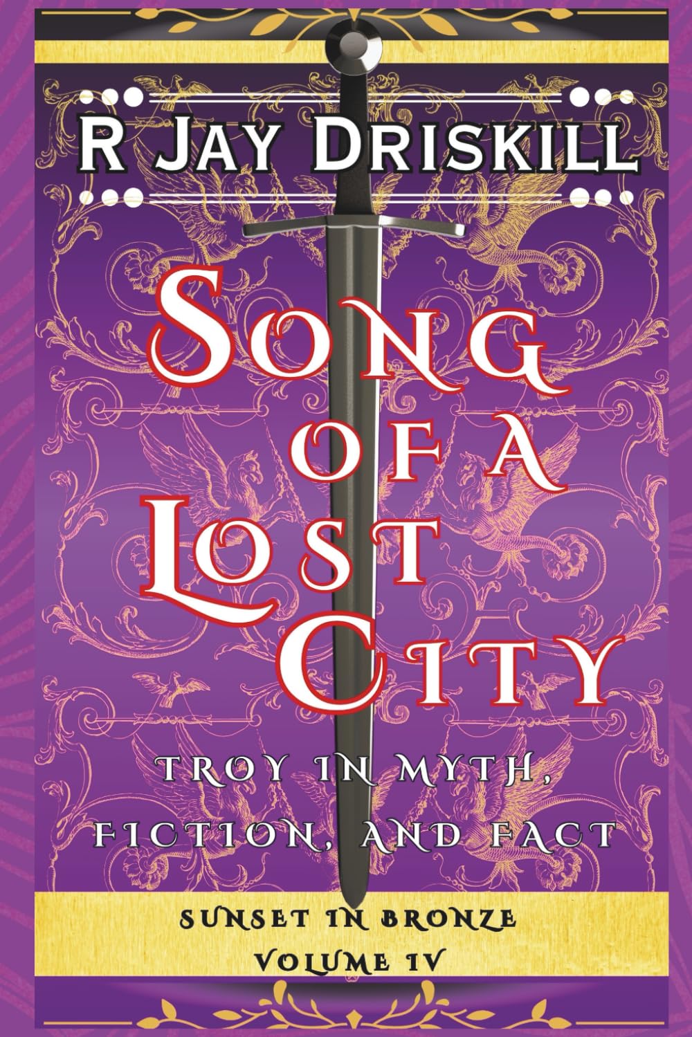 Song of a Lost City: Troy in Myth, Fiction, and Fact (Sunset in Bronze)