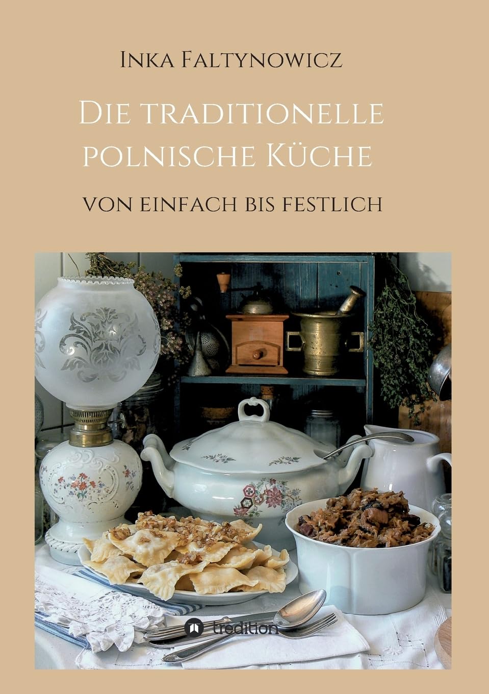 Polnische Küche | Buch | Über 300 authentische Rezepte und Geschichten aus der Familienküche