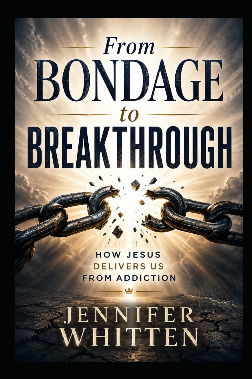 FROM BONDAGE TO BREAKTHROUGH:: HOW JESUS DELIVERS US FROM ADDICTION