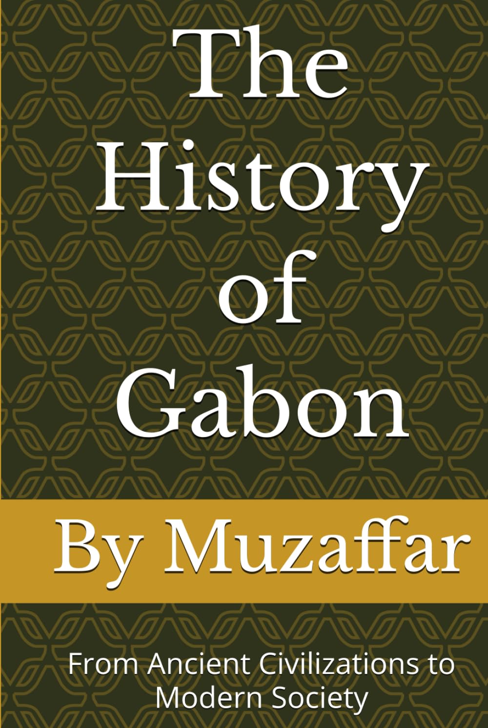 The History of Gabon: From Ancient Civilizations to Modern Society (history books)