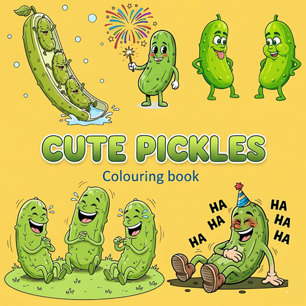 Cute & Silly Pickles Coloring Book: A Joyful Coloring Book Full of Smiles, Fun, and Pickles