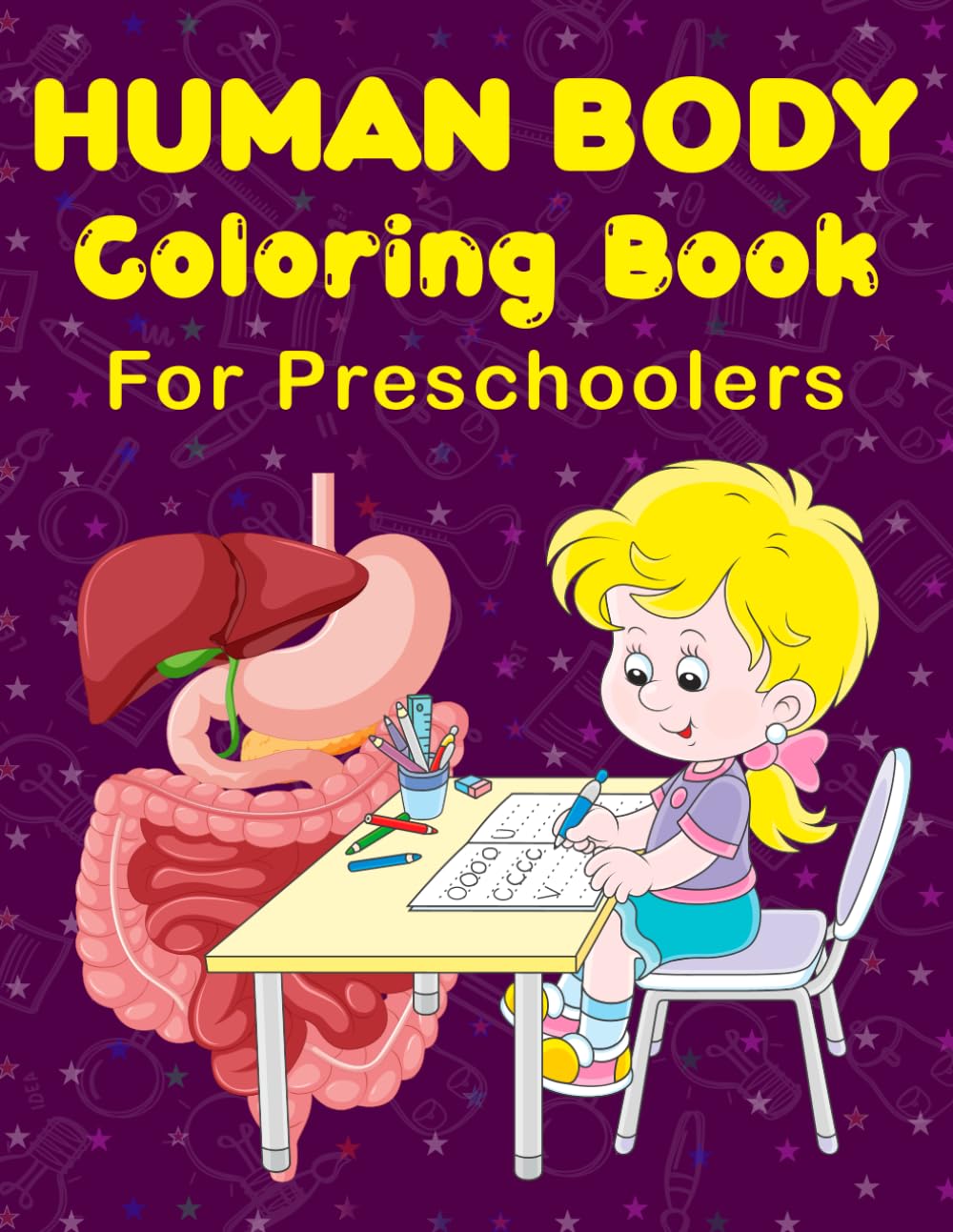 Human Body Coloring Book For Preschoolers: Learn The Human Body Anatomy With Alphabets in a Fun and Easy Way.