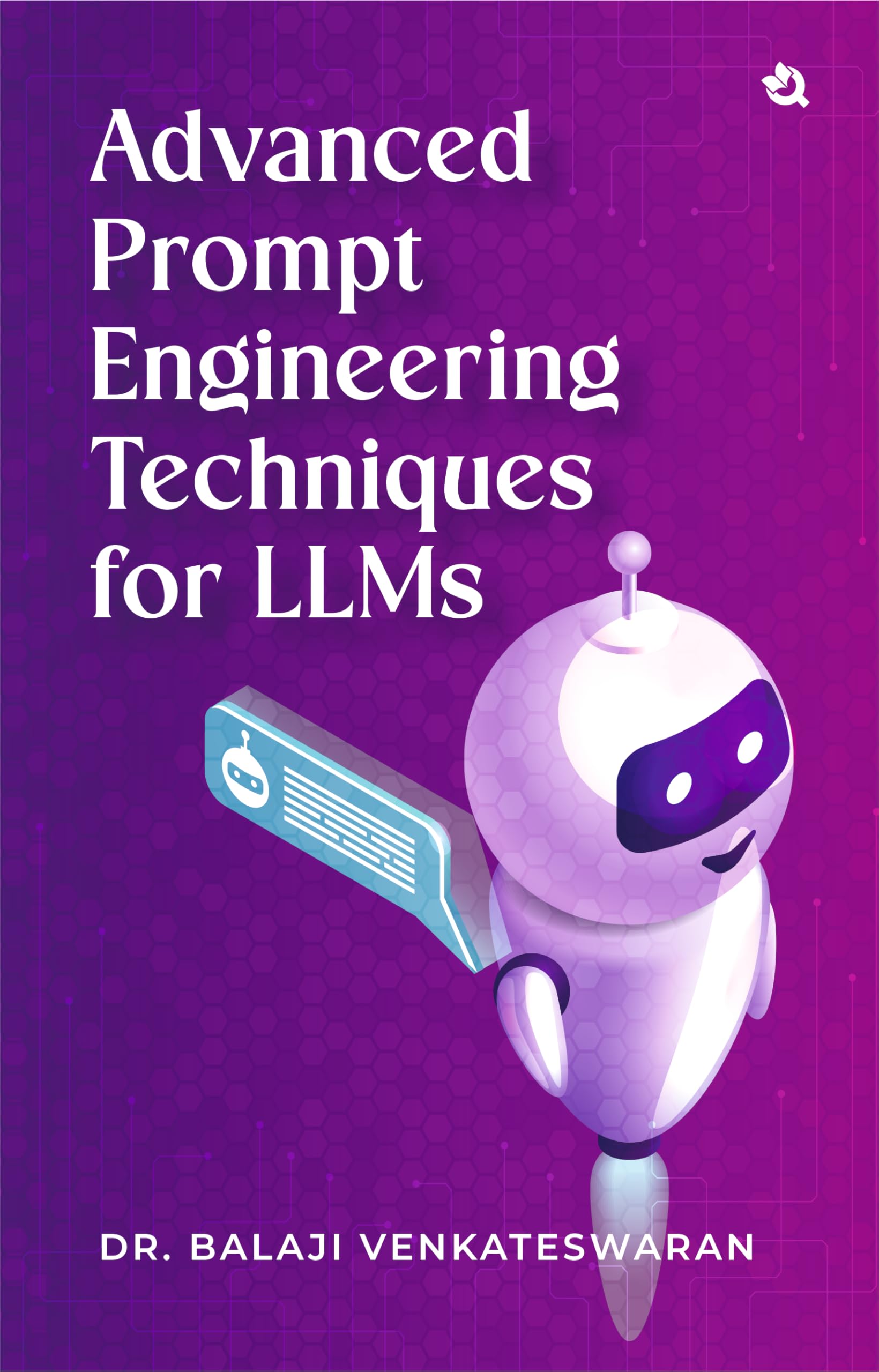 Advanced Prompt Engineering Techniques for LLMs