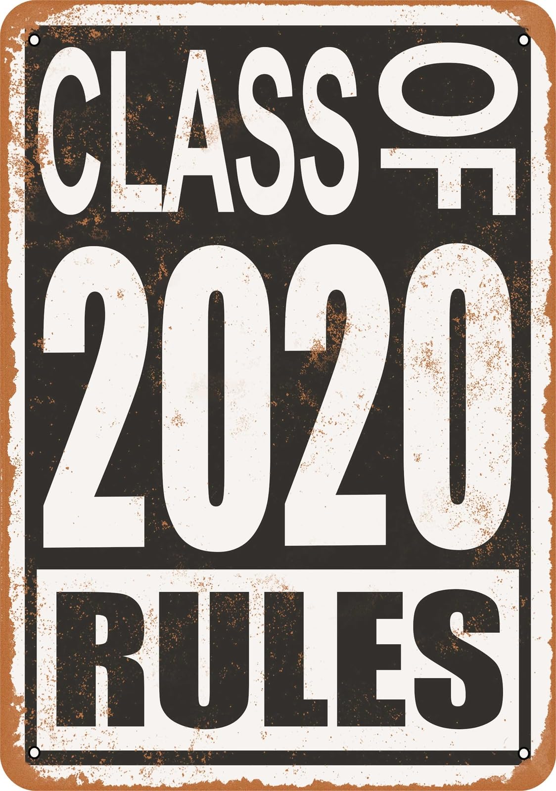 Metal Sign - Class of 2020 Rules - Vintage Look home decor