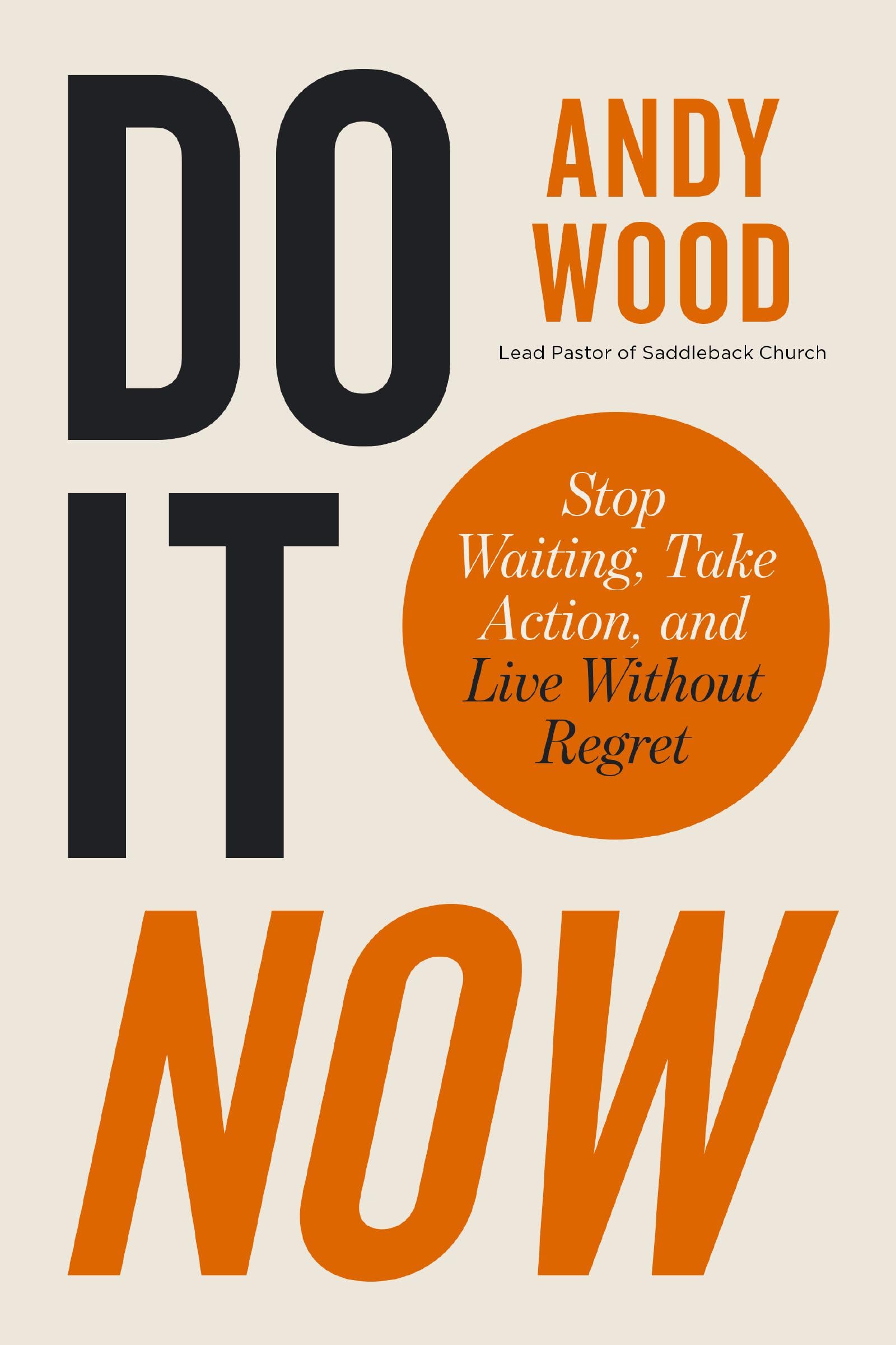 Do It Now: Stop Waiting, Take Action, and Live Without Regret