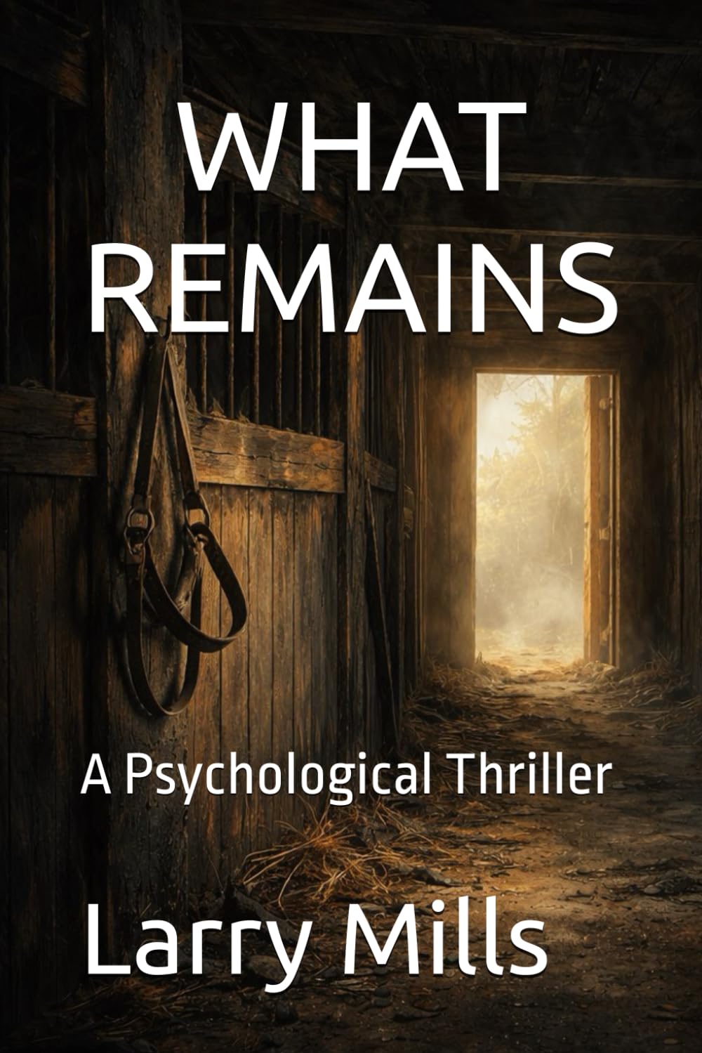 WHAT REMAINS: A Psychological Thriller