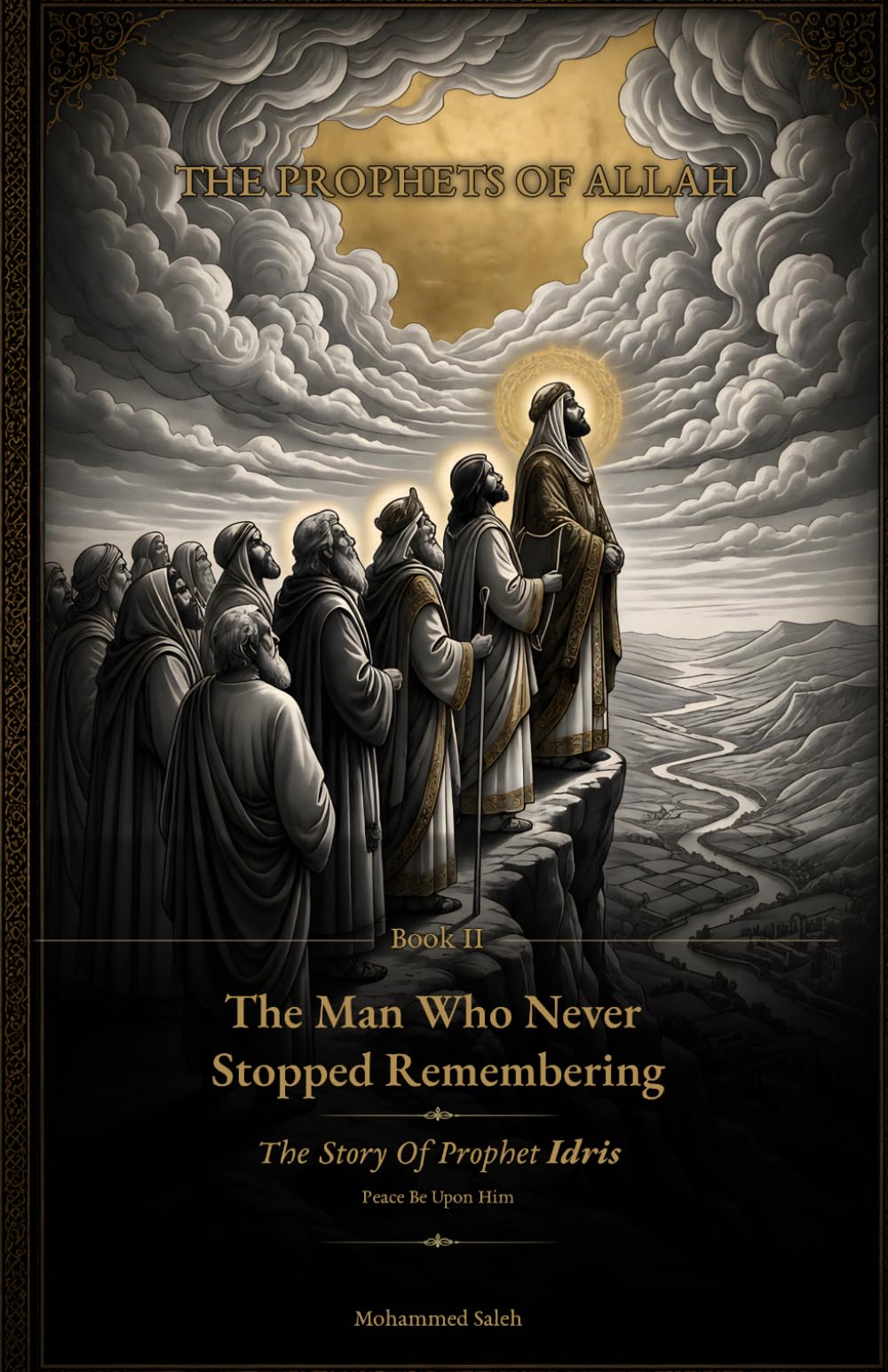 The Man Who Never Stopped Remembering: The Story of Prophet Idris (Enoch), peace be upon him.: 2 (The Prophets Of Allah)