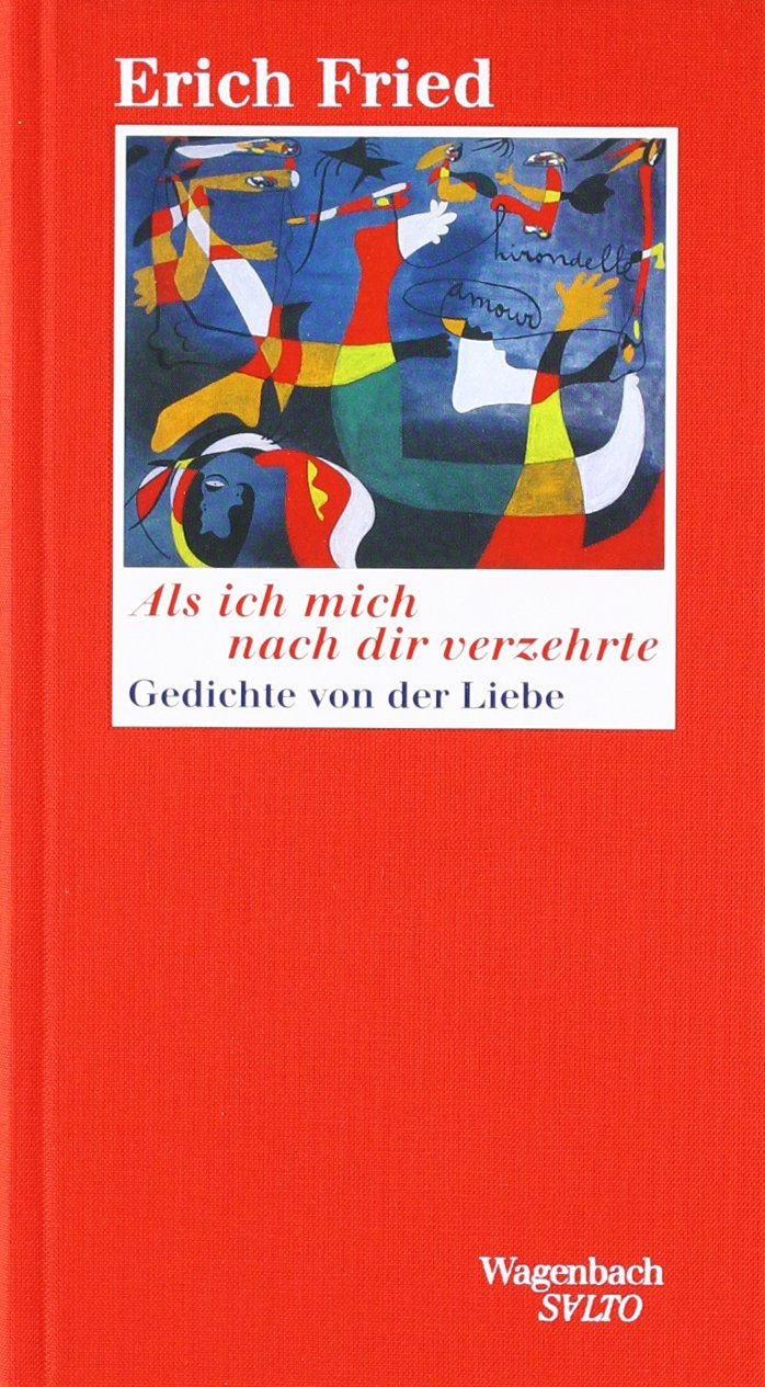 Als ich mich nach dir verzehrte. Zweiundsiebzig Gedichte von der Liebe. (Wagenbach SALTO
