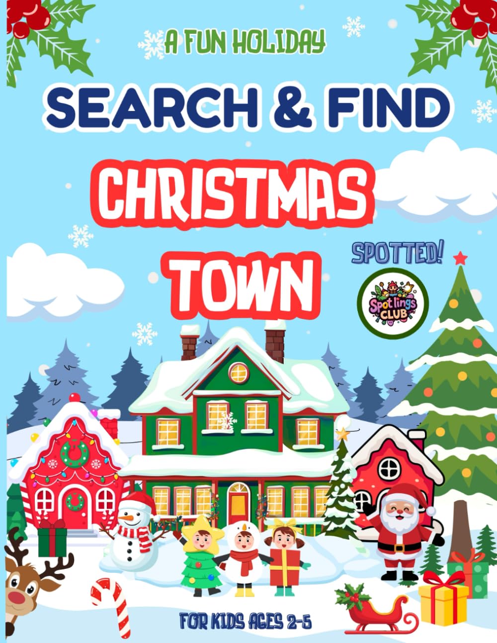 Christmas Town Spotted!: A Fun Holiday Search & Find Adventure for Kids — Spot Silly Elves, Candy Canes, Christmas Presents & More!