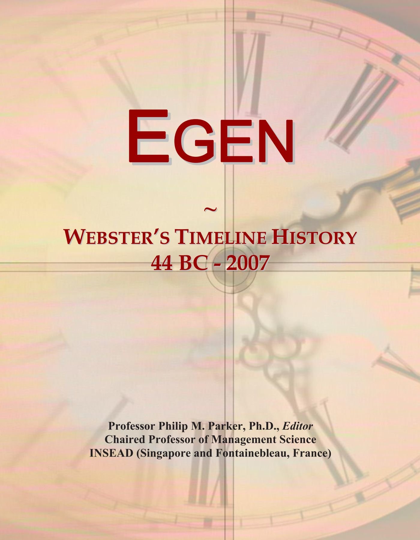 Egen: Webster's Timeline History, 44 BC - 2007