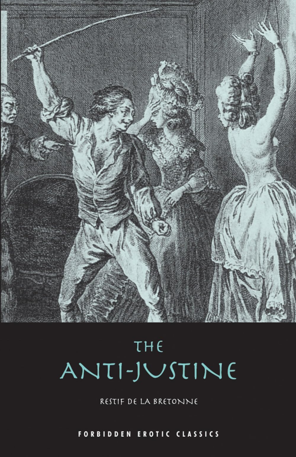 Anti-Justine, The (Forbidden Erotic Classics). De-la-Breton 9781902588933 New>|