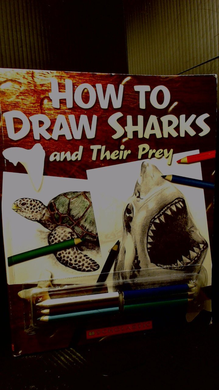 How to Draw Sharks and Their Prey [Paperback] Scholastic Inc