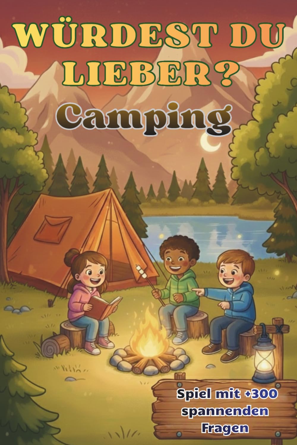 Würdest du lieber? Camping: Spiel zum Campen & Zelten für Kinder & Erwachsene mit über 300 lustigen Fragen | +20 Eigene Fragen | inkl. 100 spannenden ... „Was würdest du lieber?“-Challenge)