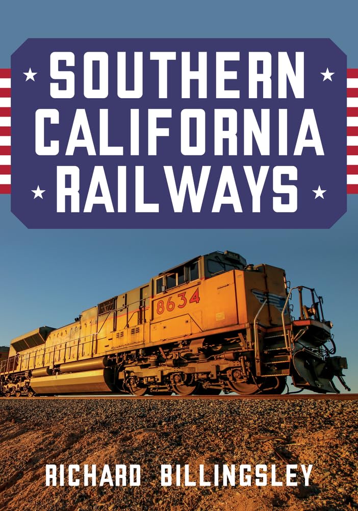 Southern California Railways by Richard Billingsley PAPERBACK 9781445696317