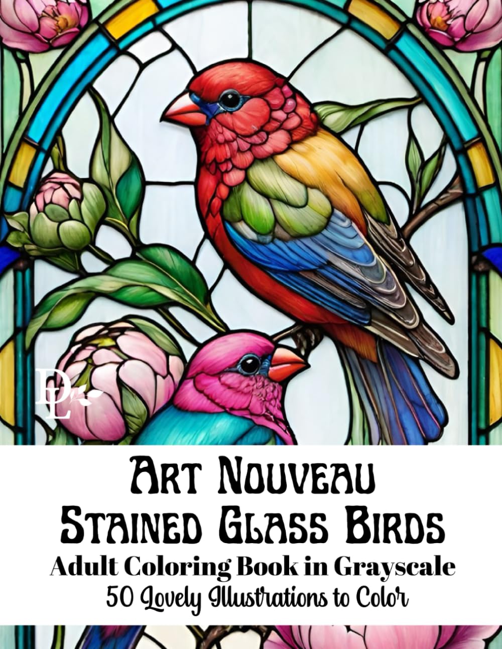 Art Nouveau Stained Glass Birds - Adult Coloring Book in Grayscale: 50 Lovely Illustrations to Color (Art Nouveau Coloring Books)