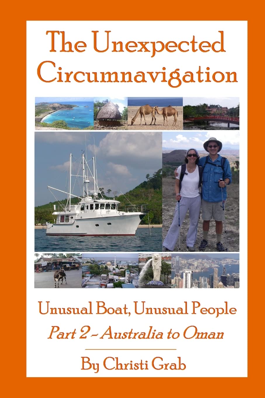 The Unexpected Circumnavigation: Unusual Boat, Unusual People Part 2 – Australia to Oman