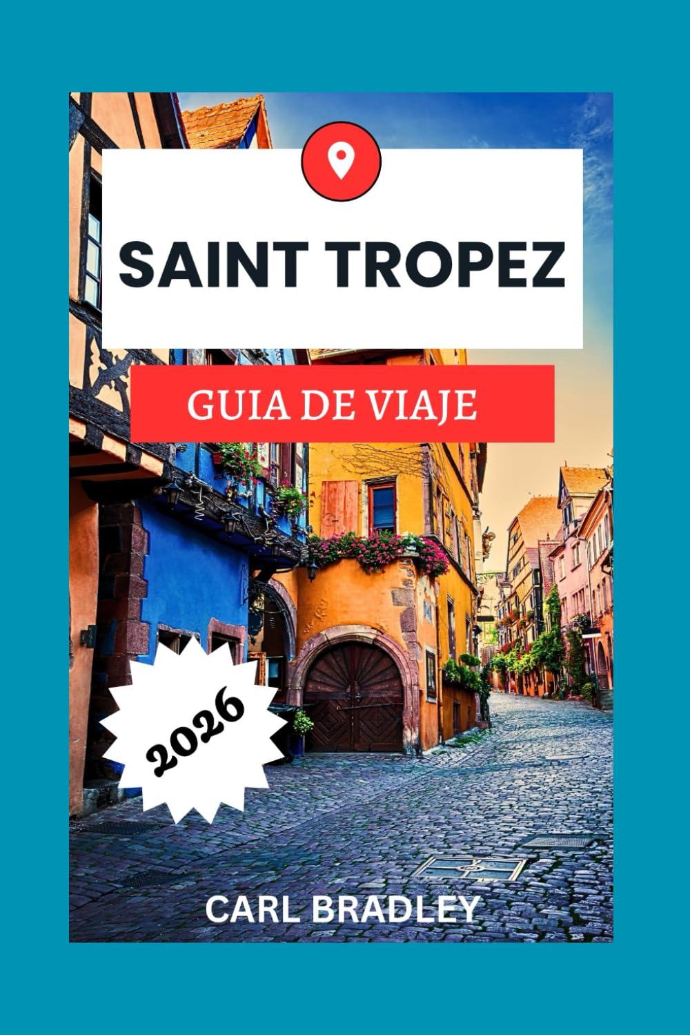 SAINT TROPEZ GUÍA DE VIAJE 2026
