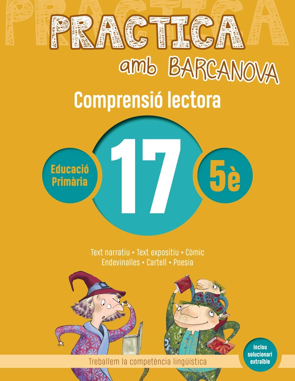 Practica amb Barcanova 17. Comprensió lectora: Text narratiu. Text espositiu. Còmic. Endevinalles. Cartell. Poesia (Quaderns) Practica amb Barcanova 13. Comprensió lectora: Text narratiu. Text expositiu. Descripcions. Poesia. Notícia (Quaderns)