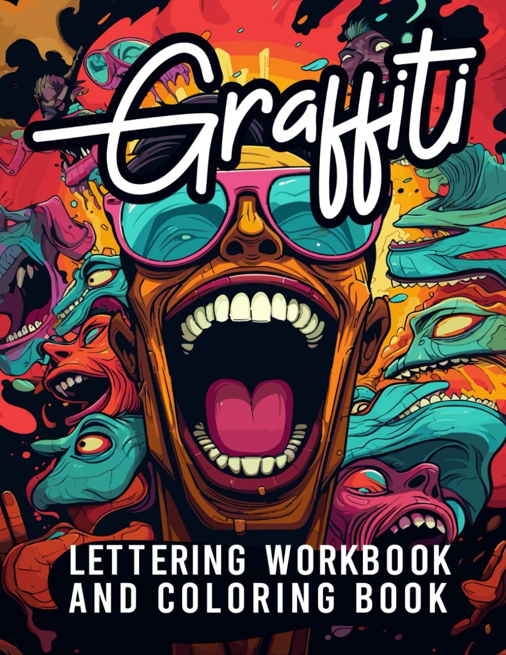 graffiti Lettering Workbook and Coloring Book: Learn to Master Draw Over of Graffiti Lettering,Wildstyle Technique, the Graffiti Alphabet from A to Z, Color Pieces & Complete Fun Challenges V1
