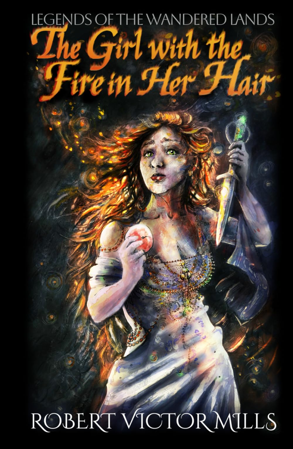 The Girl with the Fire in Her Hair: Legends of the Wandered Lands