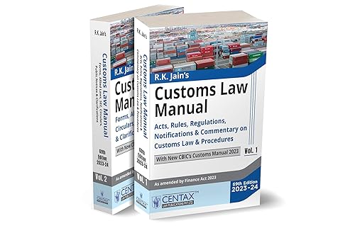 R.K. Jain's Customs Law Manual [Finance Act 2023] – Covering Acts, Rules, Regulations, Notifications, Commentary on Customs Law &amp; Procedures, Forms, Allied Laws, Circulars, etc. | 2 Vols.