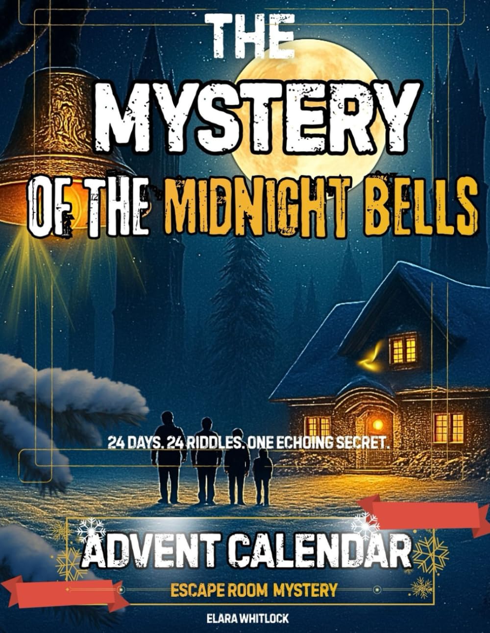 The Mystery of the Midnight Bells: An Interactive Christmas Escape Room Advent Calendar with 24 Puzzles, Clues, and a Secret Hidden Beneath Winter Hollow