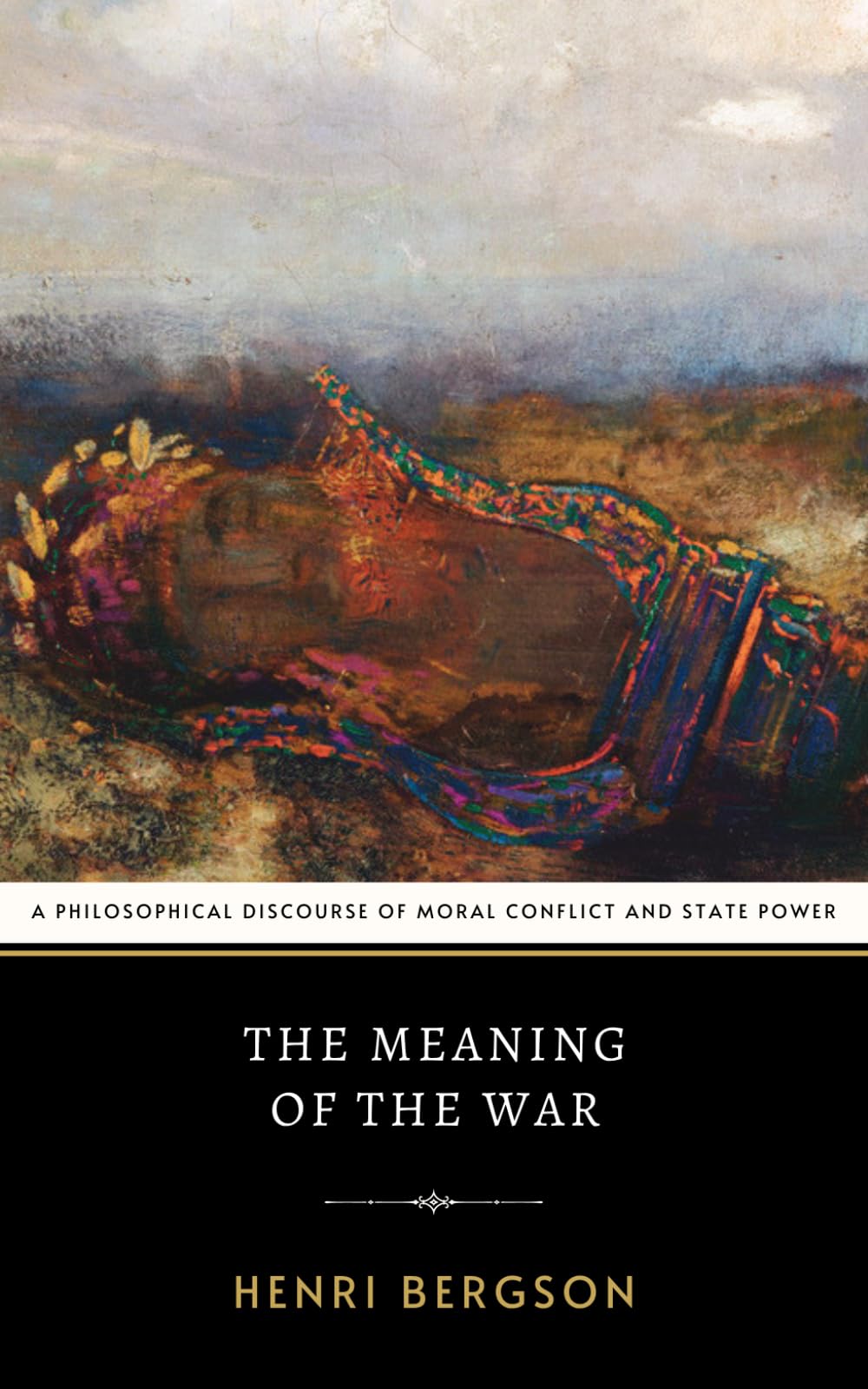 The Meaning of the War: The Original 1915 Political Discourse of War Theory and Ethical Philosophy