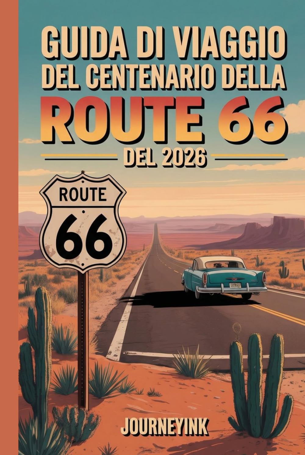 Guida di viaggio del centenario della Route 66 del 2026: Manuale essenziale per esplorare hotel, ristoranti, attrazioni ed eventi del centenario da Chicago alla California