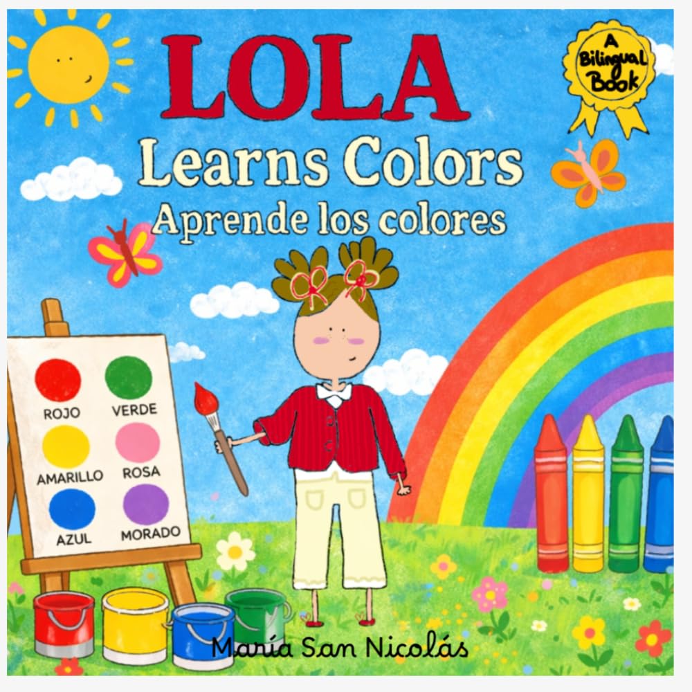 Lola learns colors: A Fun Bilingual Book for Kids to Learn Colors in English and Spanish (LOLITA)