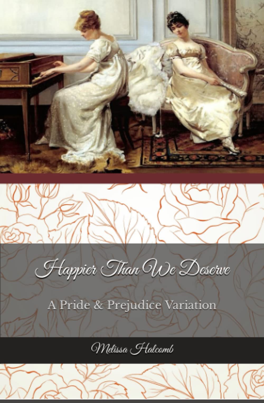 Happier Than We Deserve: A Pride & Prejudice Variation