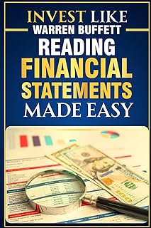 Invest Like Warren Buffett - Reading Financial Statements Made Easy