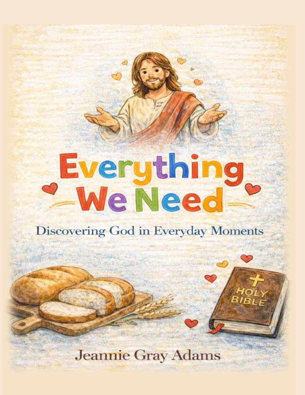 Everything We Need: Discovering God In Everyday Moments
