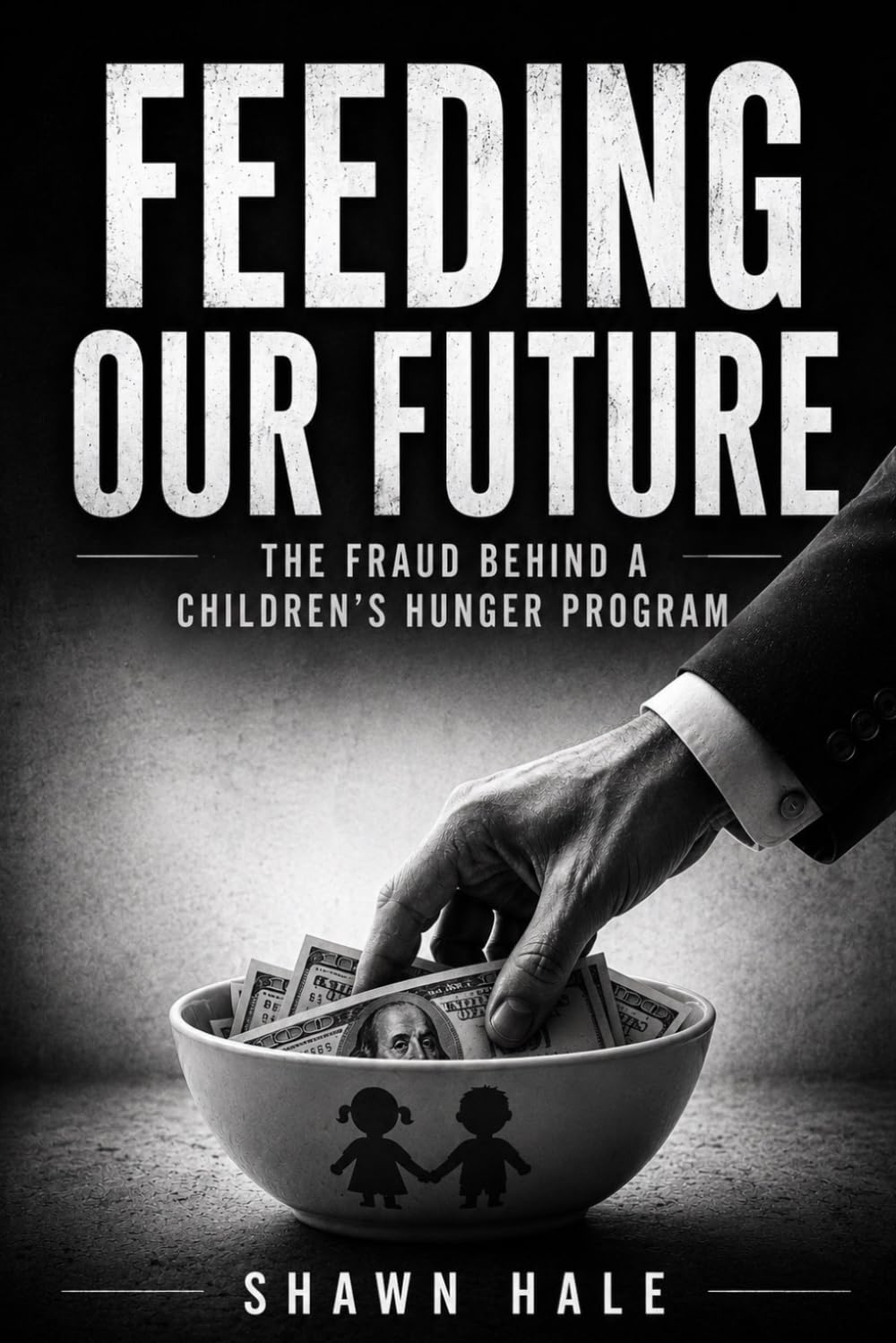 Feeding Our Future: The Fraud Behind a Children’s Hunger Program