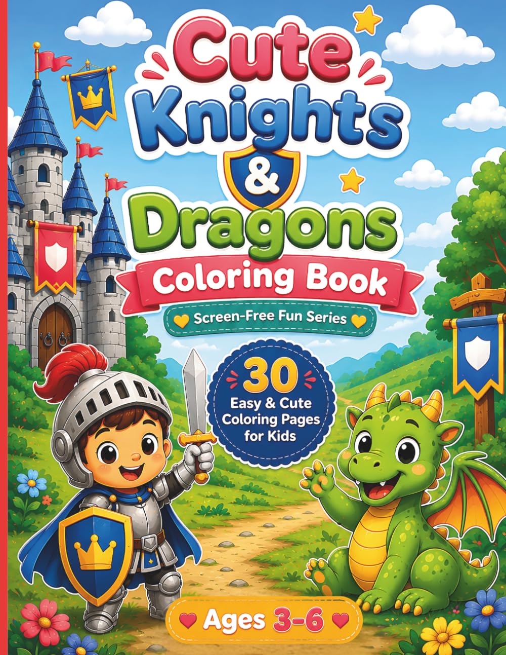 Cute Knights and Dragons Coloring Book: 30 Fun and Easy Fantasy Coloring Pages Featuring Brave Knights, Cute Dragons, Castles, Wizards, Treasure Chests and Medieval Adventures