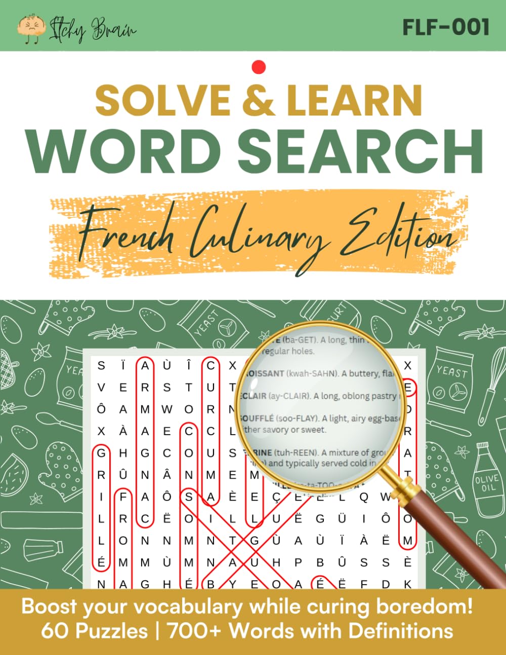 Solve & Learn Word Search: French Culinary Edition: Boost your vocabulary while curing boredom! 60 Puzzles | 700+ Words with Definitions