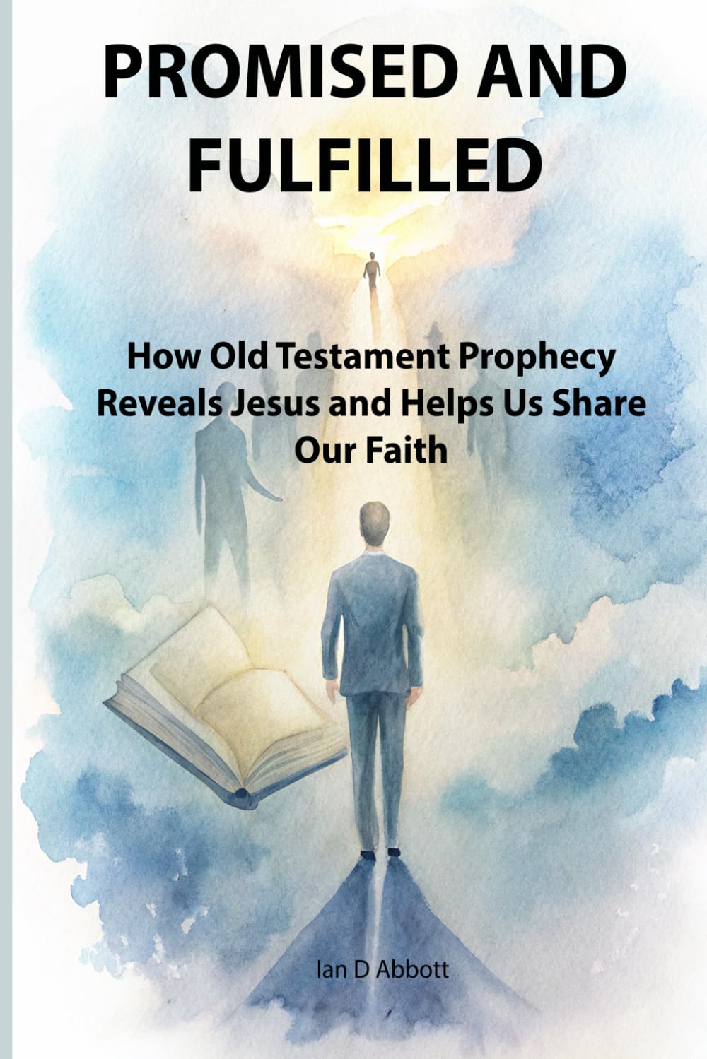 Promised and Fulfilled: How Old Testament Prophecy Reveals Jesus and Helps Us Share Our Faith (Christian Vision)