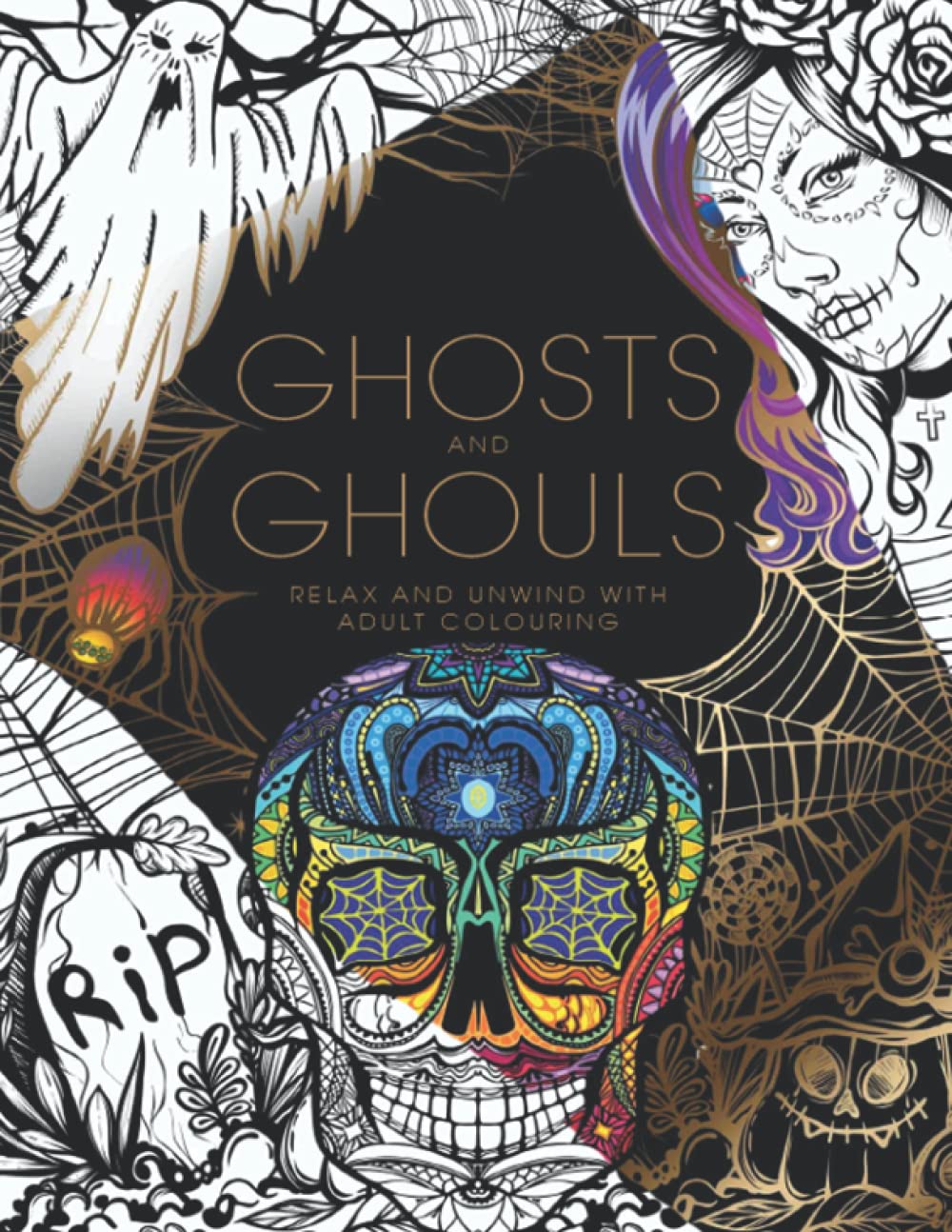GHOSTS and GHOULS: RELAX AND UNWIND WITH ADULT COLOURING