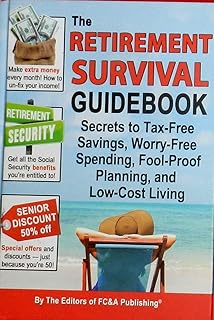 The Retirement Survival Guidebook: Secrets to Tax-Free Savings ... FC&A